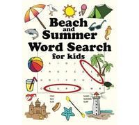 Beach and Summer Word Search Puzzle Book For Kids 4-8 Years: Easy and Fun Word Search Puzzles for Young Girls and Boys | 85 Sunny Puzzles in Large Print
