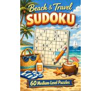 Beach and travel Sudoku. 60 Medium-Level Puzzles: beach, travel, sudoku, solutions included, medium level.