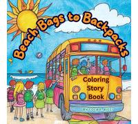 Beach Bags to Backpacks Coloring Story Book: Splash, Laugh, and Color Your Way to Class (Holiday Adventures Coloring and Story Book)