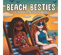 Beach Besties: A Cute & Cozy Coloring Book for Teens and Adults with Girly Vibes, Summer Memories & BFF Adventures