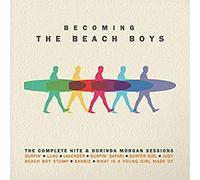 The Beach Boys : Becoming the Beach Boys: The Complete Hite & Dorinda Morgan