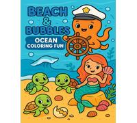 Beach & Bubbles: Ocean Coloring Fun: Color Your Way Through the Ocean & Shoreline (Coloring books for kids of all ages)