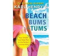 Beach Bums and Tums: Your Four-Step Plan to the Perfect Summer Bod