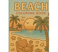 Beach Coloring Book: Coastal Scenes, Ocean Animals & Relaxing Summer Pages