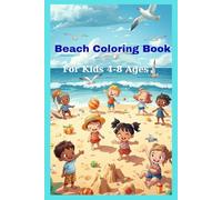 Beach coloring book for kids ages 4-8: fun summer scenes, sandcastles, ocean animals and seaside adventures