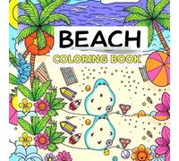 Beach Coloring Book for Kids Teens Adults and Tweens, Relaxing Patterns, and Fun Summer Scenes: Ocean Waves, Seashells, Palm Trees, and Beach Fun, seashells, Surfing, and Tropical Vacation Designs