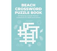 Beach Crossword Puzzle Book: 60 Relaxing Crossword Puzzles Inspired by Beaches, Ocean Adventures, Summer Fun & Coastal Life