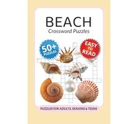 Beach Crossword Puzzles: Crossword Puzzles with Easy to Read Print about Beach, Travel, Summer and More I 6x9 inches, 120 pages I 50+ Puzzles … Relaxing Gift for beach lovers and travelers