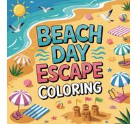 Beach Day Escape Coloring: Cute coloring book for kids, coloring book for adults, kawaii coloring book, Coloring Book for Adults and Kids, Bold and Easy