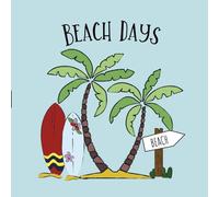 Beach Days: A Relaxing Coloring Book with Tropical Vibes, Ocean Scenes, and Sunny Summer Fun