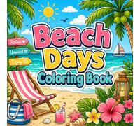 Beach Days Coloring Book: Cozy Tropical Scenes for Relaxing and Stress-Free Coloring