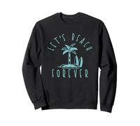 Beach Forever Funny Surfer Sweatshirt