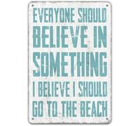 Beach Funny Quote Vintage Tin Sign Wall Decor, Everyone Should Believe in Something I Go to The Metal Plaque Decorations for Home Cafe Outdoors 6x8