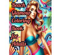 Beach Glamour Coloring Book for Adults | 50 Bleed-Friendly Single Side Prints | 8.5 x 11 | Beach, Bikinis, Palms, Fashion, Flowers (Adult Coloring Books)