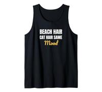 Beach Hair Cat Hair Same Mood Funny Saying Design Tank Top