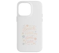Beach Hair Don't Care Beach Girl Surfer Salt Ocean Life Cute Case for iPhone 14 Pro Max