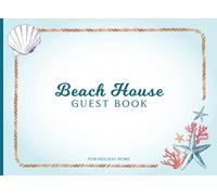 Beach House Guest Book For Holiday Home: guest book for vacation home | visitors book holiday home | nautical guest book | beach house guest book | ... For Mum, dad, son, daughter colleague