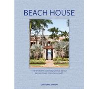 Beach House: The world's most beautiful beach houses and coastal homes