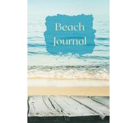 Beach Journal: Record Summer Activities, Thoughts and Things To Remember, 6 X 9 Inches, Wide-Ruled Lines, 100 Pages
