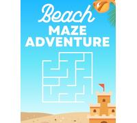 Beach Maze Adventure: Help Me Find My Way-10 Beach-Themed Labyrinths