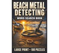 Beach Metal Detecting Word Search Book: Large Print Book with 100 Puzzles and 2000 Unique Words on Beach Treasure Hunting, Coin Hunting, and Gold Rings