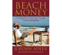 Beach Money; Creating Your Dream Life Through Network Marketing