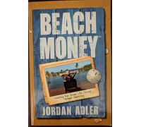 Beach Money: Creating Your Dream Life Through Network Marketing 2nd edition by Adler, Jordan (2008) Paperback