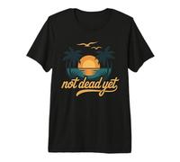 Beach Retirement - I'm Not Dead Yet Premium T-Shirt