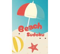Beach Sudoku: Beach Sudoku Puzzle Book | Beach Sudoku Puzzle Workbook | Beach Sudoku Puzzles | Kids Sudoku | Sudoku for Kids | Summer Sudoku | Easy ... 110 Pages, 55 Puzzles | Solutions Included