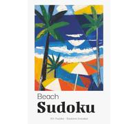Beach Sudoku Puzzle Book for Adults: Relaxing Sudoku Puzzles for Beach Days & Sunny Vacations | Perfect Pool & Beach Companion | 6x9 inches, 110 Pages | 50+ Puzzles | Solutions Included