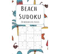 Beach Sudoku: Relax, Challenge, Enjoy - Sudoku by the Sea! | 9x9 and 16x16 Sudokus | 200 puzzles | including all solutions | for adults, teens and older children