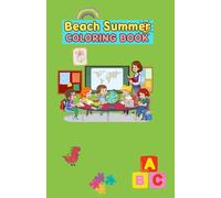 Beach summer Coloring boo: 100 Dibujos para colorear, 100 Drawings A children's coloring book featuring animals, inspirational designs, and much more. (Colorin Coloreado)