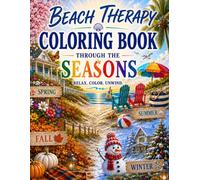 Beach Therapy Through the Seasons: A Relaxing Adult Coloring Book