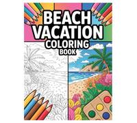 Beach Vacation Coloring Book: 100 Summer Fun Pages for Kids: Relaxing Seaside Scenes for Creative Expression & Fun
