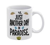 Beach Vacation Mug Just Another Day in Paradise Mug Funny Coffee Mug,Man Cave Prints,The Best Gift for Colleagues, Parents, and Grandparents, 110z Men and Women