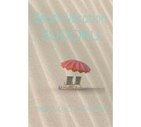 Beach Vacation Sudoku: Sudoku Puzzles for Relaxing at the Beach | Unclutter your Thoughts, Relax, and Recharge | 6x9inches, 110 pages | 50+ Puzzles | Solutions Included