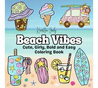 Beach Vibes, A Cute & Girly Coloring Book for Teens and Adults: Bold and Easy Designs, Summer Aesthetics, and Fun Beachy Illustrations