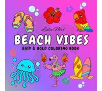Beach Vibes: Coloring Book for Adults and Kids, Easy and Bold Designs for Relaxation about Summer and Beach (Easy & Bold Coloring) (Easy and Bold Coloring Books)
