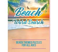 Beach Word Search: Beach Word Search with easy-to-read print all about, the beach! Great gift for vacations, holidays, and relaxation. Get your copy today!