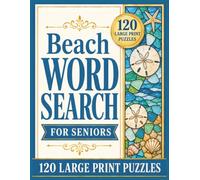 Beach Word Search for Seniors: 120 Large Print Puzzles with Relaxing Coastal Themes, Easy-to-Read Grids, and Solutions Included (Large Print Word Search Collection for Seniors)