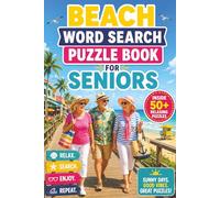 BEACH WORD SEARCH PUZZLE BOOK FOR SENIORS: 50+ Easy-to-Read Puzzles in a Word Find Book About the Seaside, Summer Fun, Beach Life, Sunsets & the ... | Gift for Relaxing ,Holidays & Downtime.
