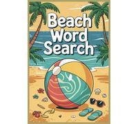 Beach Word Search Puzzle Book: Word searches with Easy to Read print about summer, Beach, Vacation and more | 6x9 inches, 110 pages | 50+ puzzles .... best gift for holidays and free time