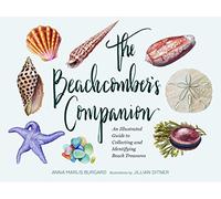 Beachcomber's Companion: An Illustrated Guide to Collecting and Identifying Beach Treasures