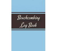 Beachcombing Log Book: Beachcomber's Log Book for Collecting and Recording Seashells, Sea Glass, and Other Artifacts (Plain Cover)
