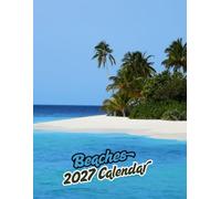 Beaches 2027 Calenda r: Beautiful Ocean Views & Tropical Escapes | September 2026 - December 2027