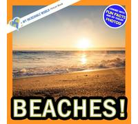 Beaches!: A My Incredible World Picture Book for Children (My Incredible World: Nature and Animal Picture Books for Children)