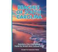 Beaches Of South Carolina: Random, Fun, Interesting Facts for Smart and Curious Kids