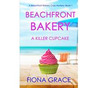 Beachfront Bakery: A Killer Cupcake (A Beachfront Bakery Cozy Mystery-Book 1)