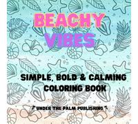 Beachy Vibes Coloring Book: Tropical Large Print Coloring Print Bold Designs with Beaches, Palm Trees, Seashells, and More! (Big, Bold, Coloring Vibes)