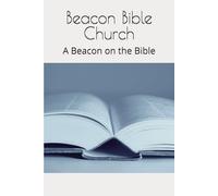 Beacon Bible Church: A Beacon on the Bible